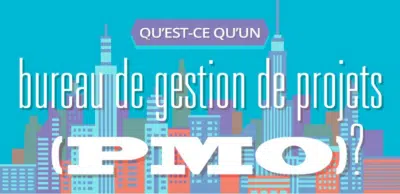 Infographie : Bases de la gestion de projets: Qu’est-ce qu’un PMO?